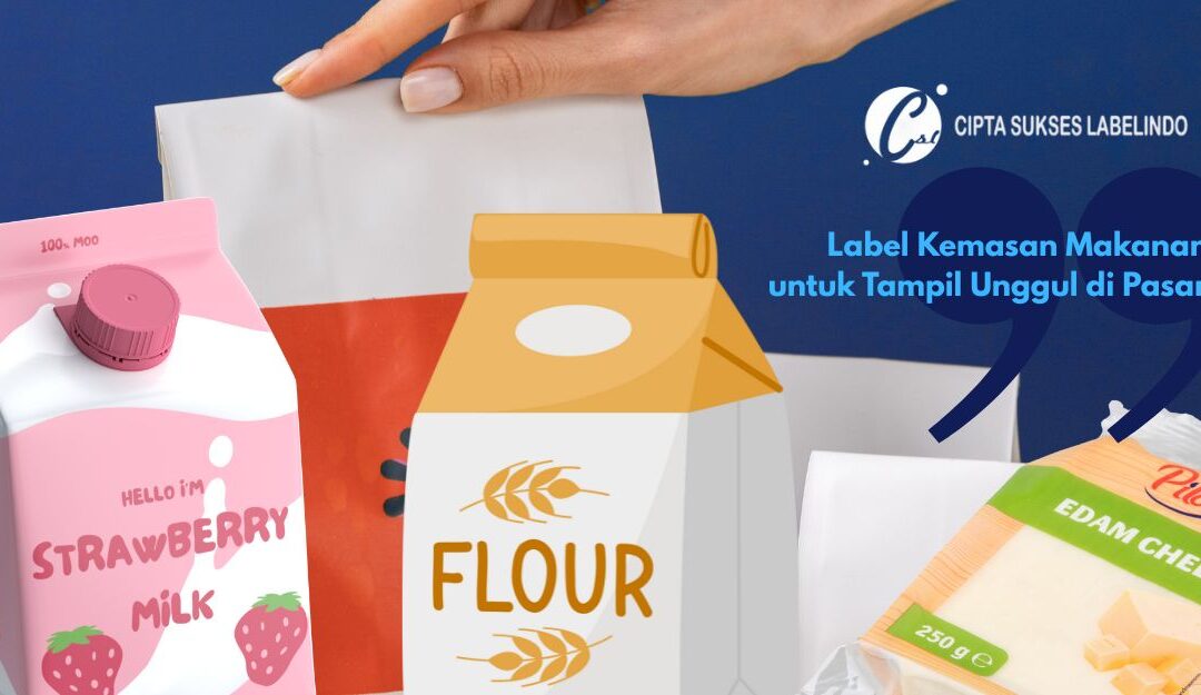Label Kemasan Makanan untuk Tampil Unggul di Pasar